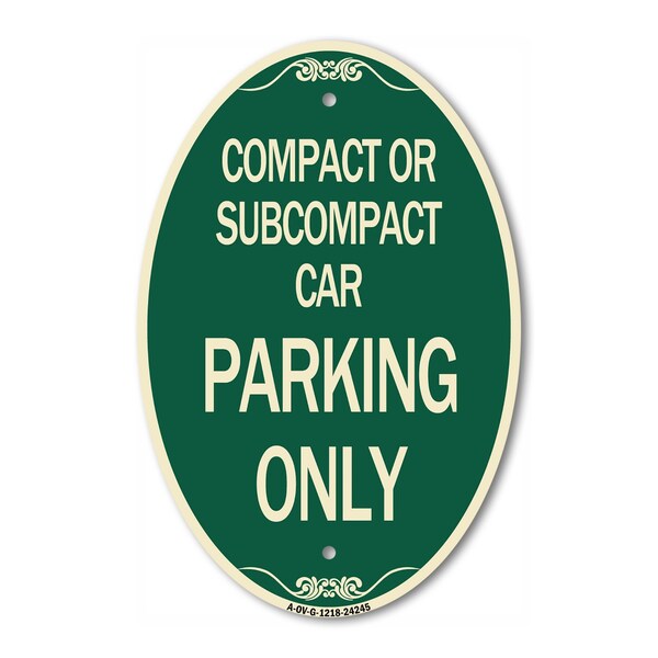 Signmission Compact or Subcompact Car Parking Only, 12 Inch X 18 Inch Architectural Oval, Heavy Gauge Aluminum A-OV-G-1218-24245 - main