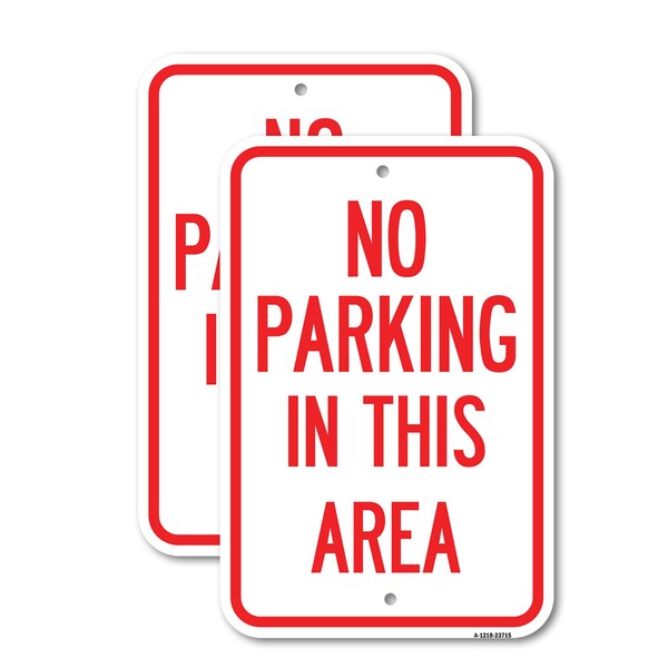 Signmission No Parking in This Area, 18'' X 24'' 2 Signs, Heavy Gauge Aluminum, 2PK A-1824-2PACK-23715 - main