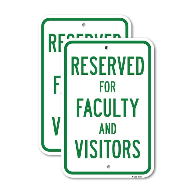 Signmission Reserved For Faculty And Visitors, 12'' X 18'' 2 Signs, Heavy Gauge Aluminum, 2PK A-1218-2PACK-24799 - main