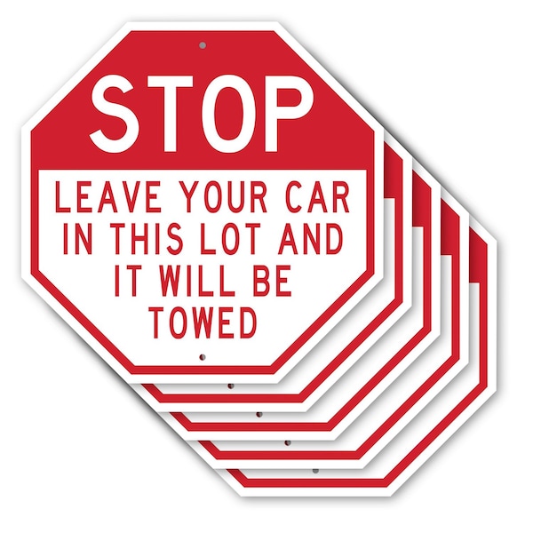 Signmission Stop Leave Your Car in This Lot and, 10 inch X 10 inch, Aluminum Metal Signs, 5PK OC-A-5Pack-10-259 - main