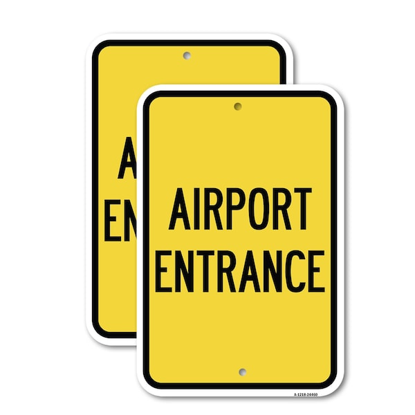 Signmission Airport Entrance, 12'' X 18'' 2 Signs, Heavy Gauge Aluminum, 2PK A-1218-2PACK-24460 - main