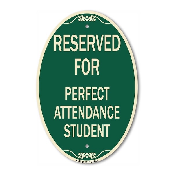 Signmission Reserved for Perfect Attendance Student, 12 Inch X 18 Inch Architectural Oval, Heavy Gauge Aluminum A-OV-G-1218-23183 - main