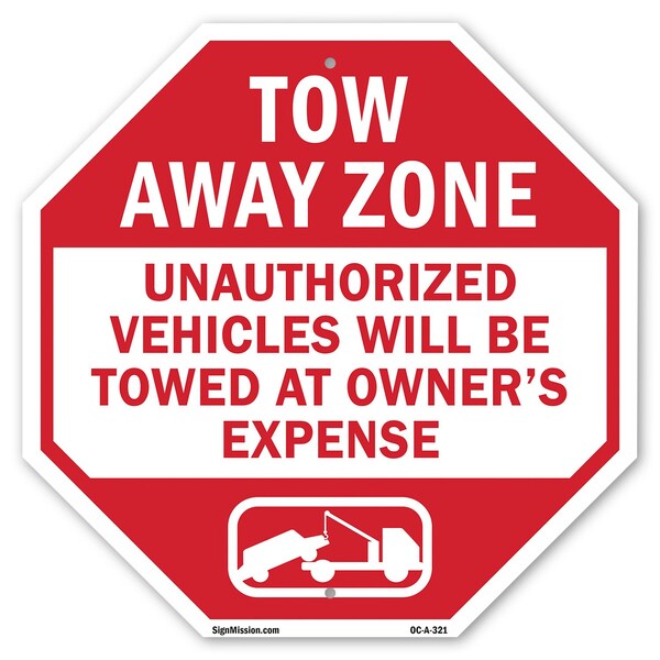 Signmission Tow Away Zone Unauthorized Vehicles, 10 Inch X 10 Inch, Aluminum Metal Signs OC-A-10-321 - main