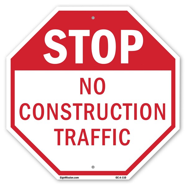Signmission Stop No Construction Traffic, 10 Inch X 10 Inch, Aluminum Metal Signs OC-A-10-110 - main