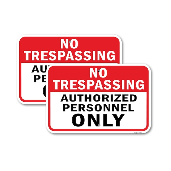 Signmission No Trespassing Authorized Personnel Only, 18'' X 24'' 2 Signs, Heavy Gauge Aluminum, 2PK A-1824-2PACK-24961 - main