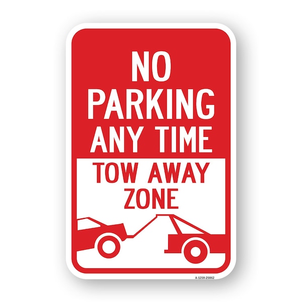 Signmission No Parking Anytime Tow-away Zone, Heavy-Gauge Aluminum, 18" x 24", A-1824-25062 A-1824-25062 - main