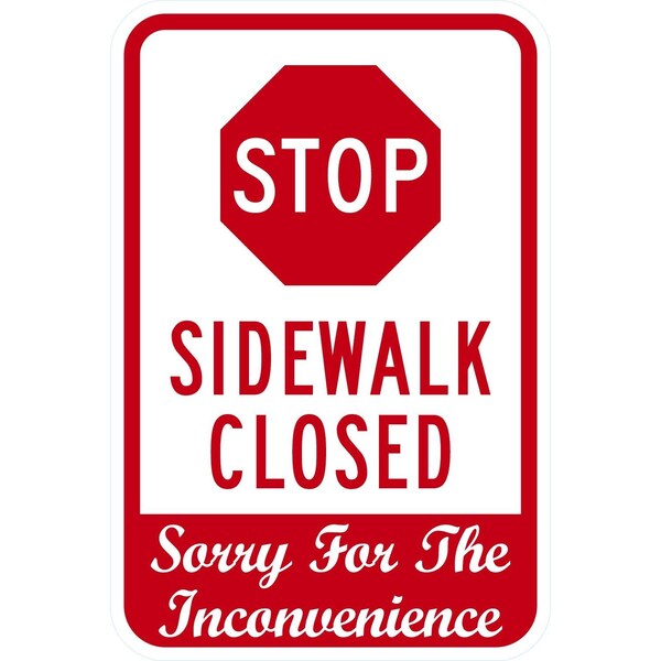 Lyle (Stop Sign) Sidewalk Closed Sorry For The Inconvenience, 12x18, Non-Reflective, White G-4603-NA_12x18 - main