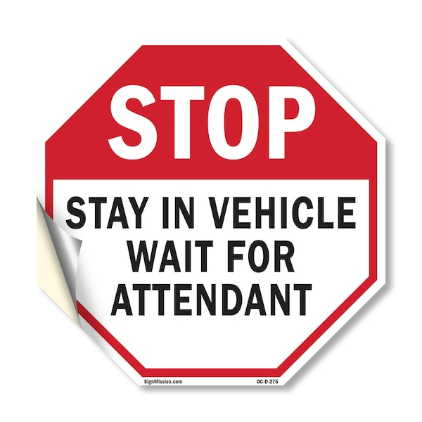 Signmission Stop Stay in Vehicle Wait for Atten, 10 Inch X 10 Inch, Vinyl Decal OC-D-10-275 - main