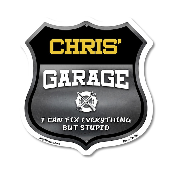 Signmission Chris's Garage I Can Fix Everything But Stupid, 12 Inch X 12 Inch, Aluminum Metal Sign SHI-A-12-490-CHRIS - main