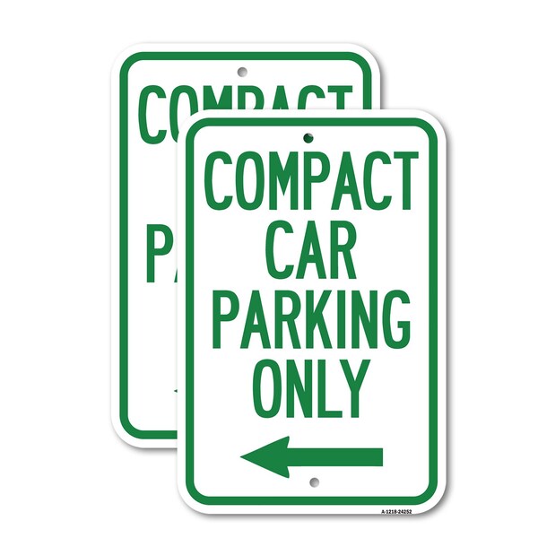 Signmission Compact Car Parking Only With Left Arrow, 12'' X 18'' 2 Signs, Heavy Gauge Aluminum, 2PK A-1218-2PACK-24252 - main