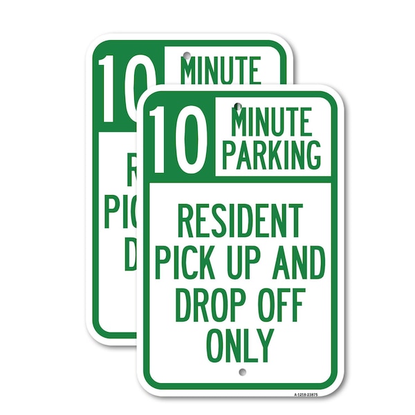 Signmission Minute Parking Sign Resident Pick-Up and Drop-Off Only, 18'' X 24'', Heavy Gauge Aluminum, 2PK A-1824-2PACK-23875 - main