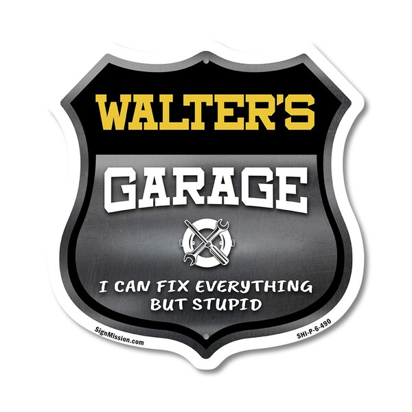 Signmission Walter's Garage I Can Fix Everything But Stupid, 6 Inch X 6 Inch, Plastic Sign SHI-P-6-490-WALTER - main