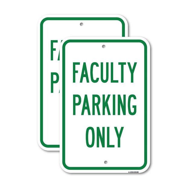 Signmission Faculty Parking Only, 18'' X 24'' 2 Signs, Heavy Gauge Aluminum, 2PK A-1824-2PACK-25198 - main