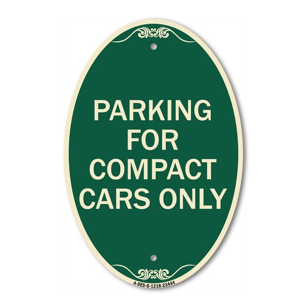 Signmission Parking for Compact Cars Only, 12 Inch X 18 Inch Architectural Oval, Heavy Gauge Aluminum A-OV-G-1218-23444 - main