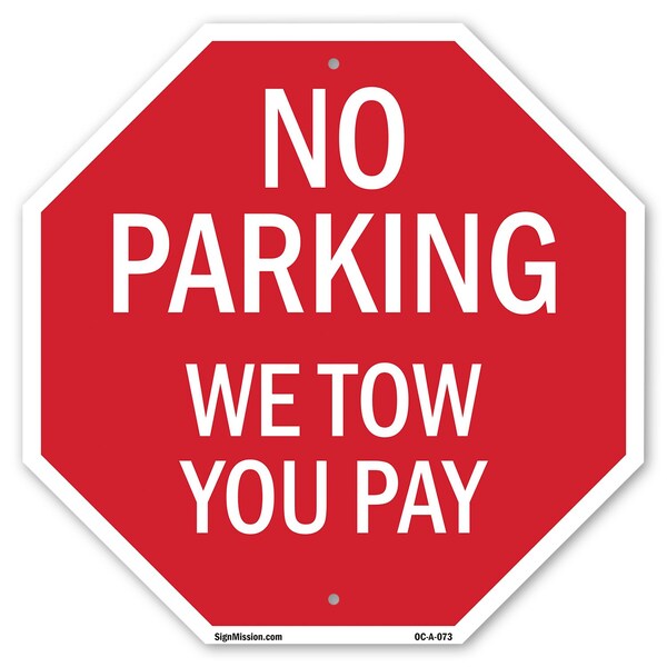 Signmission No Parking We Tow You Pay, 10 Inch X 10 Inch, Aluminum Metal Signs OC-A-10-73 - main