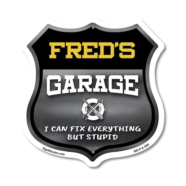 Signmission Fred's Garage I Can Fix Everything But Stupid, 6 Inch X 6 Inch, Plastic Sign SHI-P-6-490-FRED - main