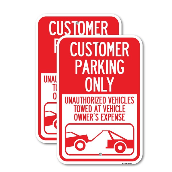 Signmission Customer Parking Only Unauthorized Vehicles Towed at Ow, 12'' X 18'', Heavy Gauge Aluminum, 2PK A-1218-2PACK-24205 - main