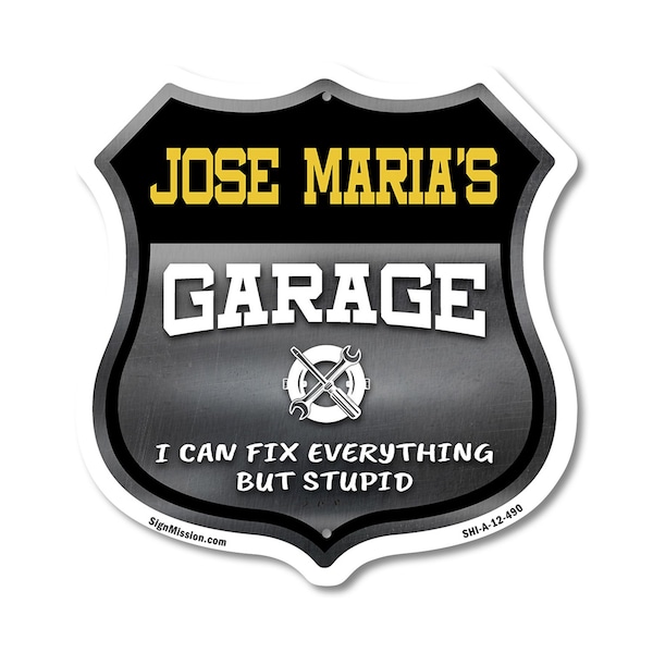 Signmission Jose Maria's Garage I Can Fix Everything But Stupid, 12 Inch X 12 Inch, Aluminum Metal Sign SHI-A-12-490-JOSE MARIA - main