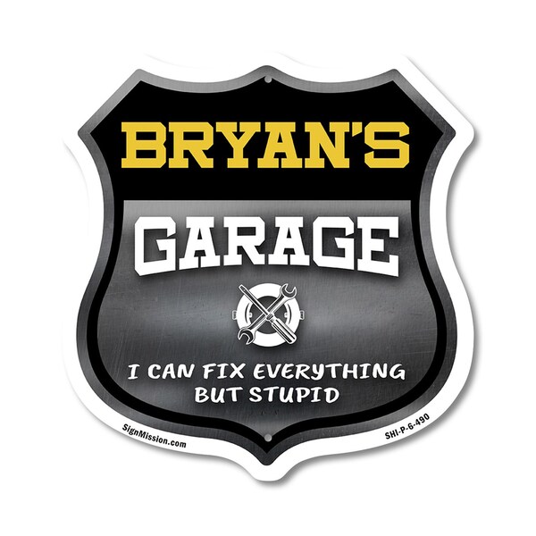 Signmission Bryan's Garage I Can Fix Everything But Stupid, 6 Inch X 6 Inch, Plastic Sign SHI-P-6-490-BRYAN - main