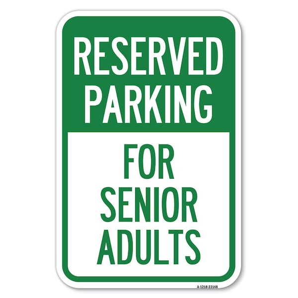 Signmission Reserved Parking - for Senior Adults, 12 Inch x 18 Inch 1 Sign, Heavy Gauge Aluminum A-1218-23148 - main