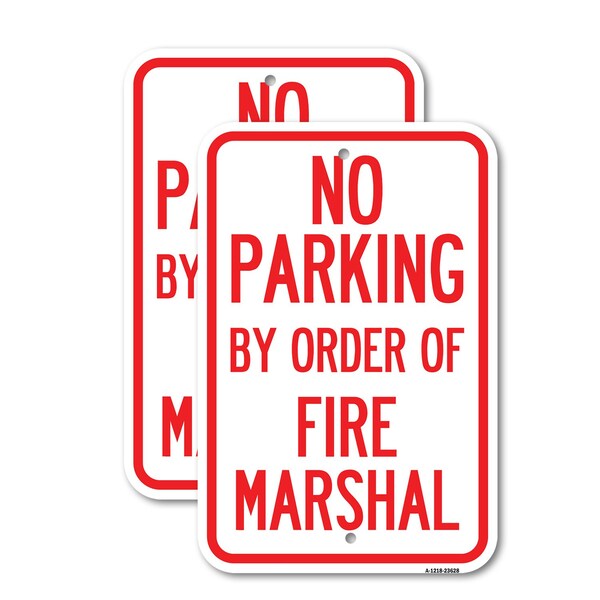 Signmission No Parking by Order of Fire Marshal, 12'' X 18'' 2 Signs, Heavy Gauge Aluminum, 2PK A-1218-2PACK-23628 - main