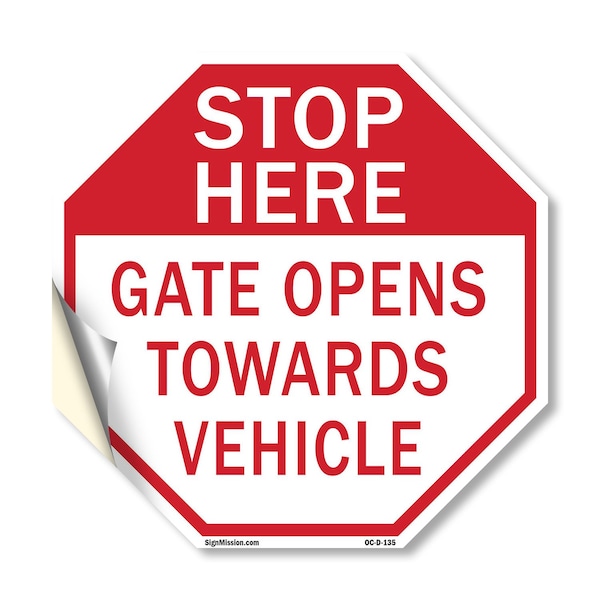 Signmission Stop Here Gate Opens Towards Vehicl, 10 Inch X 10 Inch, Vinyl Decal OC-D-10-135 - main