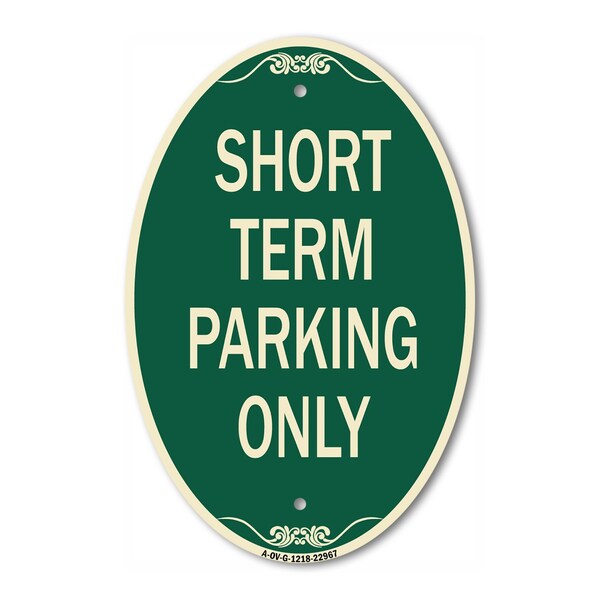 Signmission Short Term Parking Only, 12 Inch X 18 Inch Architectural Oval, Heavy Gauge Aluminum A-OV-G-1218-22967 - main