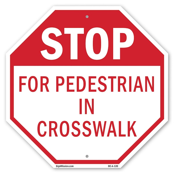 Signmission Stop For Pedestrian in Crosswalk, 10 Inch X 10 Inch, Plastic Sign OC-P-10-120 - main