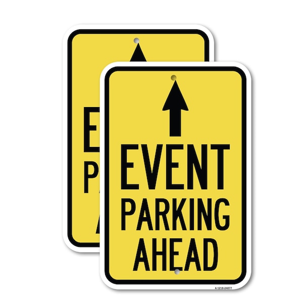 Signmission Event Parking Ahead with Up Arrow, 12'' X 18'' 2 Signs, Heavy Gauge Aluminum, 2PK A-1218-2PACK-24077 - main
