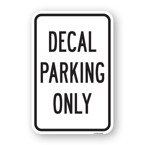 Signmission Decal Parking Only, Heavy-Gauge Aluminum Rust Proof Parking Sign, 18" x 24", A-1824-25265 A-1824-25265 - main