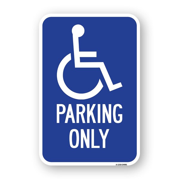 Signmission Parking Only With Handicapped Symbol, Heavy-Gauge Aluminum, 18" x 24", A-1824-24901 A-1824-24901 - main