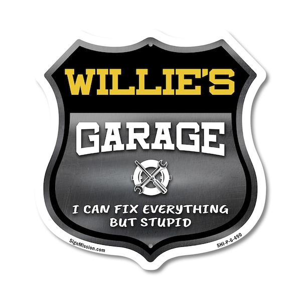 Signmission Willie's Garage I Can Fix Everything But Stupid, 6 Inch X 6 Inch, Plastic Sign SHI-P-6-490-WILLIE - main