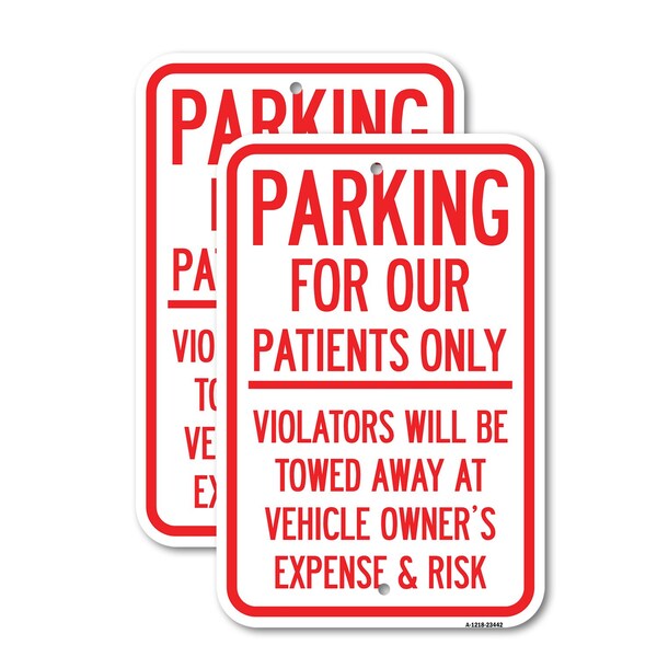 Signmission Parking for Our Patients Only - Violators Will Be Towed, 18'' X 24'', Heavy Gauge Aluminum, 2PK A-1824-2PACK-23442 - main