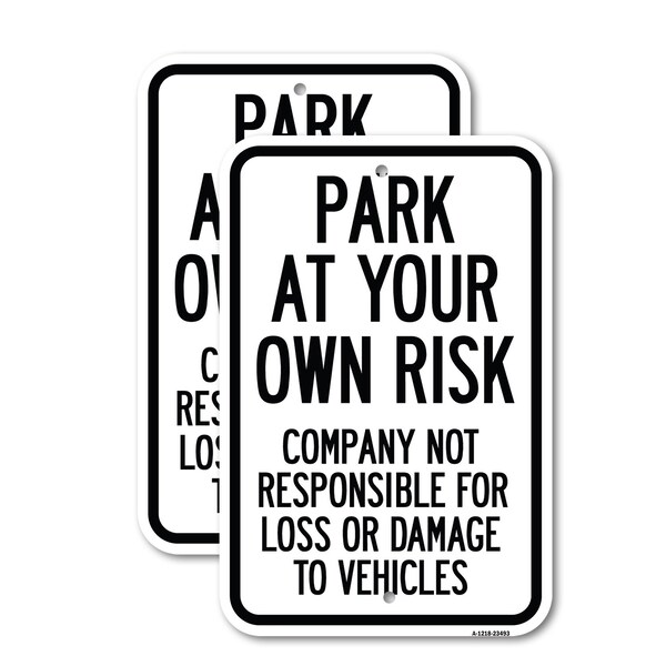 Signmission Park at Your Own Risk Company Not Responsible for Loss , 12'' X 18'', Heavy Gauge Aluminum, 2PK A-1218-2PACK-23493 - main