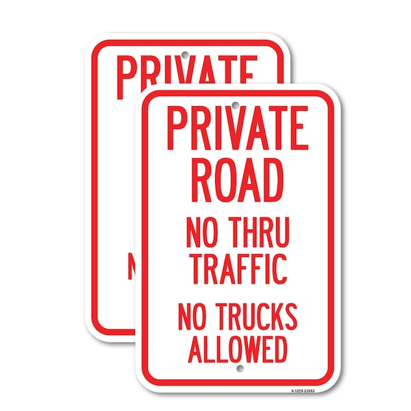 Signmission Private Road No Thru Traffic No Trucks Allowed, 18'' X 24'' 2 Signs, Heavy Gauge Aluminum, 2PK A-1824-2PACK-23243 - main