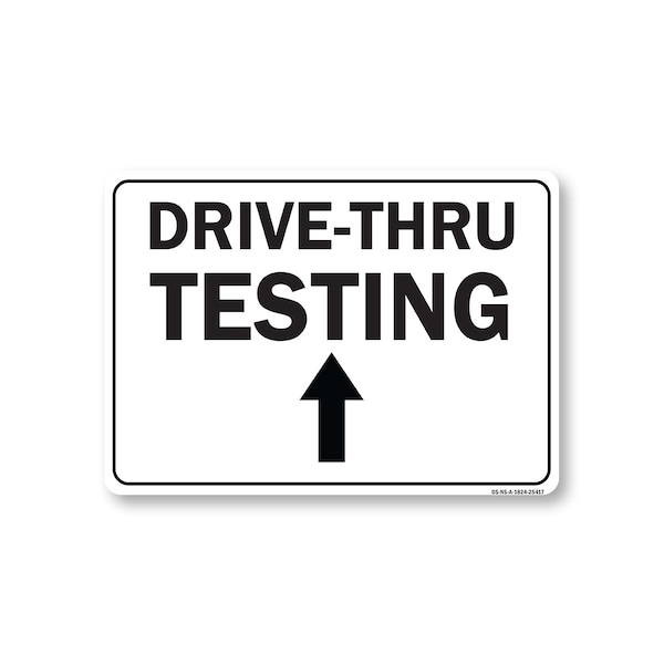 Signmission Public Safety Sign, Drive-thru Testing Up Arrow, 24in X 18in Aluminum Sign, OS-NS-A-1824-25417 OS-NS-A-1824-25417 - main
