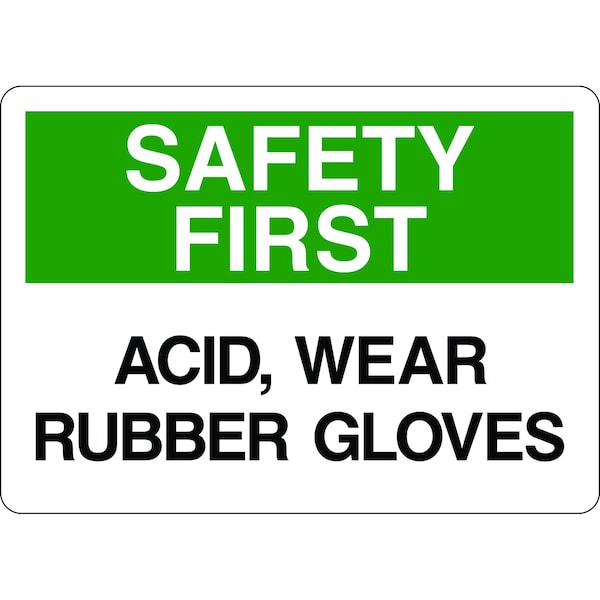 5S Supplies Safety First Sign - Acid Wear Rubber Gloves 10in x 14in Adhesive Vinyl Sign SAFE0031 -1014-AV - main
