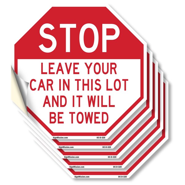 Signmission Stop Leave Your Car in This Lot and, 4 inch X 4 inch, Vinyl Decal, 5PK OC-D-5PACK-4-320 - main