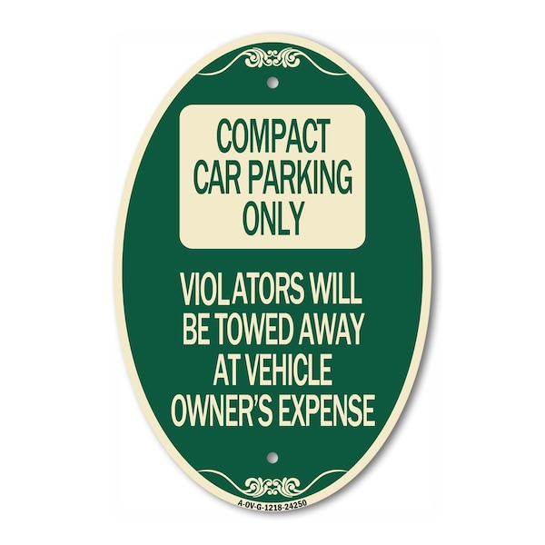 Signmission Compact Car Parking Only Violators Will Be To, 12 In X 18 In Architectural, Heavy Gauge Aluminum A-OV-G-1218-24250 - main