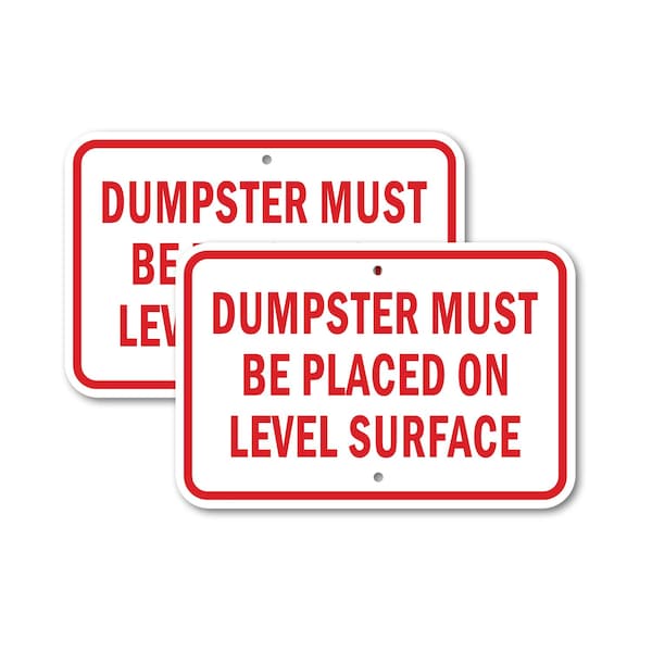 Signmission Dumpster Must Be Placed On Level Surface, 18'' X 24'' 2 Signs, Heavy Gauge Aluminum, 2PK A-1824-2PACK-2864 - main