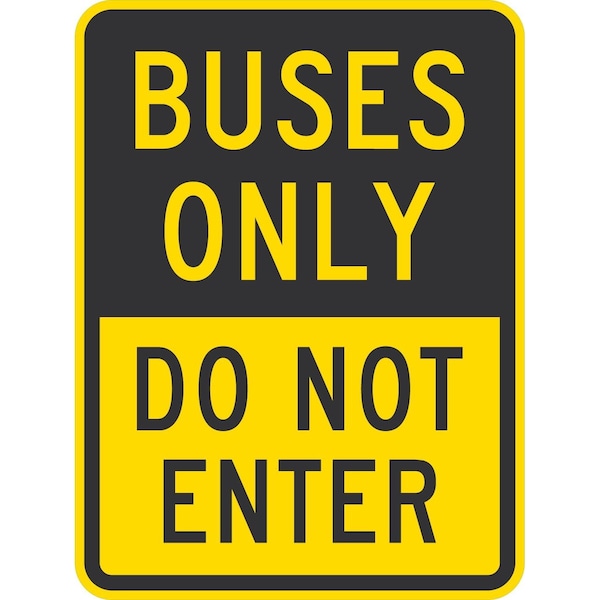Lyle Buses Only Do Not Enter, 18x24, High Intensity Prismatic, Yellow G-10614-HI_18x24 - main
