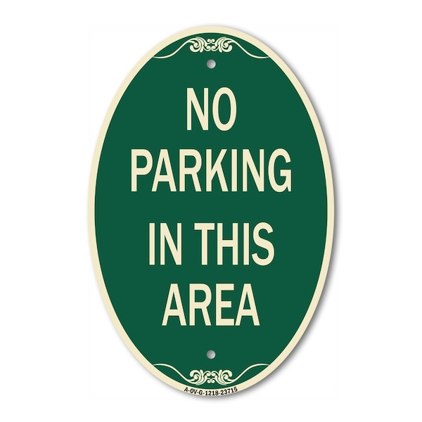 Signmission No Parking in This Area, 12 Inch X 18 Inch Architectural Oval, Heavy Gauge Aluminum A-OV-G-1218-23715 - main