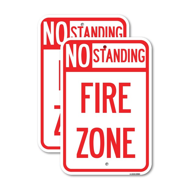 Signmission No Standing Fire Zone, 12'' X 18'' 2 Signs, Heavy Gauge Aluminum, 2PK A-1218-2PACK-23584 - main