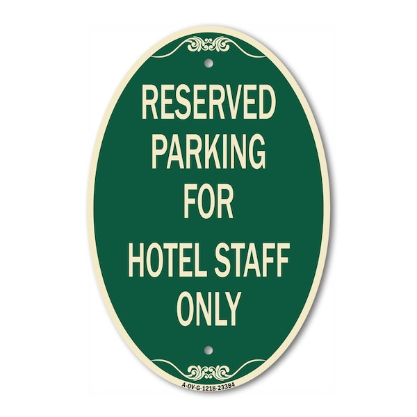 Signmission Parking Reserved for Hotel Staff Only, 12 Inch X 18 Inch Architectural Oval, Heavy Gauge Aluminum A-OV-G-1218-23384 - main