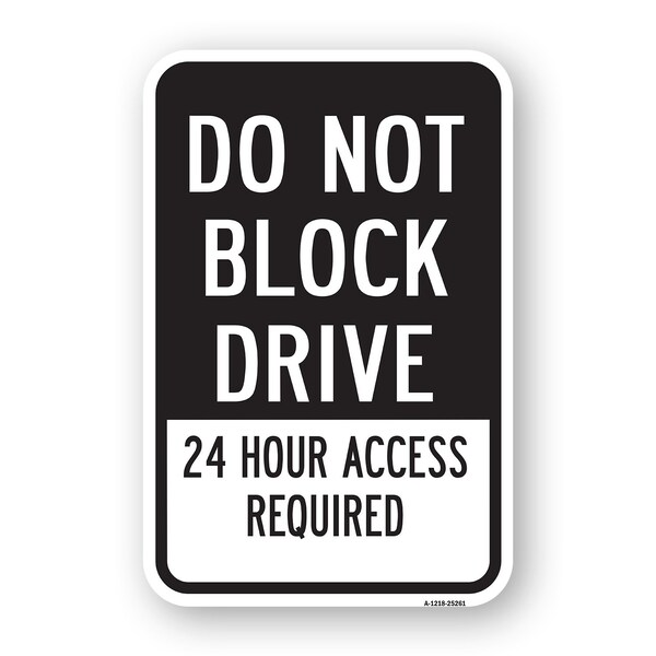 Signmission Do Not Block Drive 24 Hour Access Required, Heavy-Gauge Aluminum, 18" H, A-1824-25261 A-1824-25261 - main
