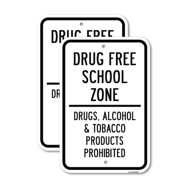 Signmission Drug Free School Zone Drugs Alcohol & Tobacco Pro, 12'' X 18'' 2 Signs, Heavy Gauge Aluminum, 2PK A-1218-2PACK-25236 - main
