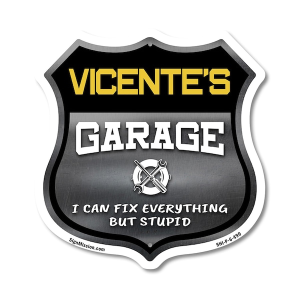 Signmission Vicente's Garage I Can Fix Everything But Stupid, 6 Inch X 6 Inch, Plastic Sign SHI-P-6-490-VICENTE - main