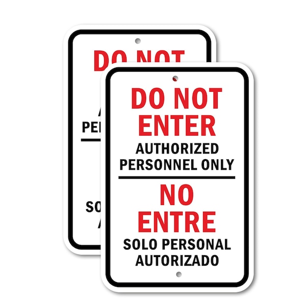 Signmission Bilingual Do Not Enter Authorized Personnel Only / No E, 18'' X 24'', Heavy Gauge Aluminum, 2PK A-1824-2PACK-2593 - main