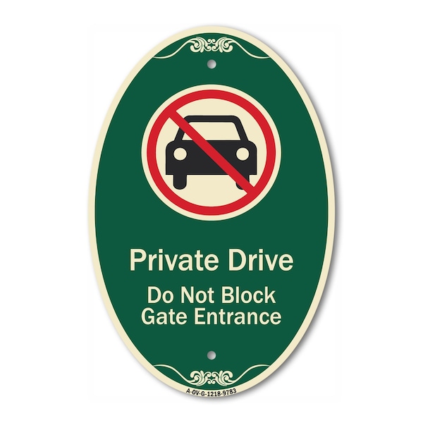 Signmission Private Drive Do Not Block Gate Entrance With, 12 Inch X 18 Inch Designer, Heavy Gauge Aluminum A-OV-G-1218-9783 - main