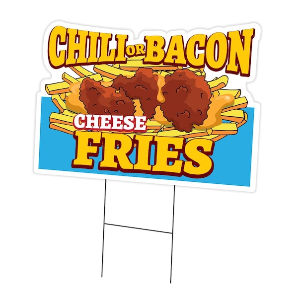 Signmission Chili Or Bacon Cheese Fries Die Cut Yard & Stake outdoor plastic window, 1216-Chili Or Bacon C-DC-1216-DS-Chili Or Bacon Cheese Fries19 - main